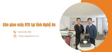 Bàn giao máy RTK tại tỉnh Nghệ An