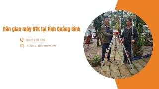 Bàn giao máy RTK tại tỉnh Quảng Bình