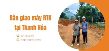 Bàn giao máy RTK tại tỉnh Thanh Hóa