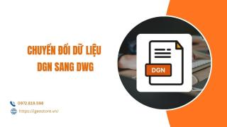 Hướng dẫn chuyển đổi dữ liệu DGN sang DWG