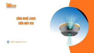 Công nghệ laser trên máy RTK và ứng dụng trong đo đạc trắc địa