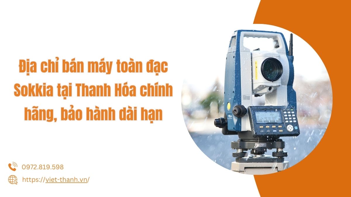 Địa chỉ bán máy toàn đạc Sokkia tại Thanh Hóa chính hãng, bảo hành dài hạn