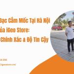 Dịch vụ đo đạc cắm mốc tại Hà Nội của iGeo Store – Tối ưu độ chính xác và độ tin cậy
