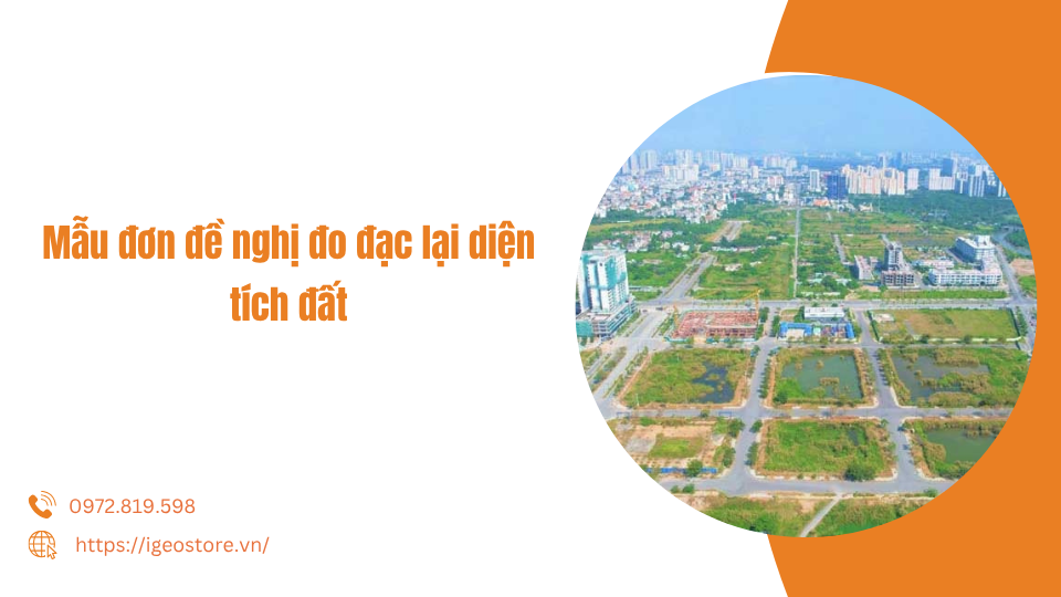Mẫu đơn đề nghị đo đạc lại diện tích đất – Hướng dẫn chi tiết và chuẩn quy định