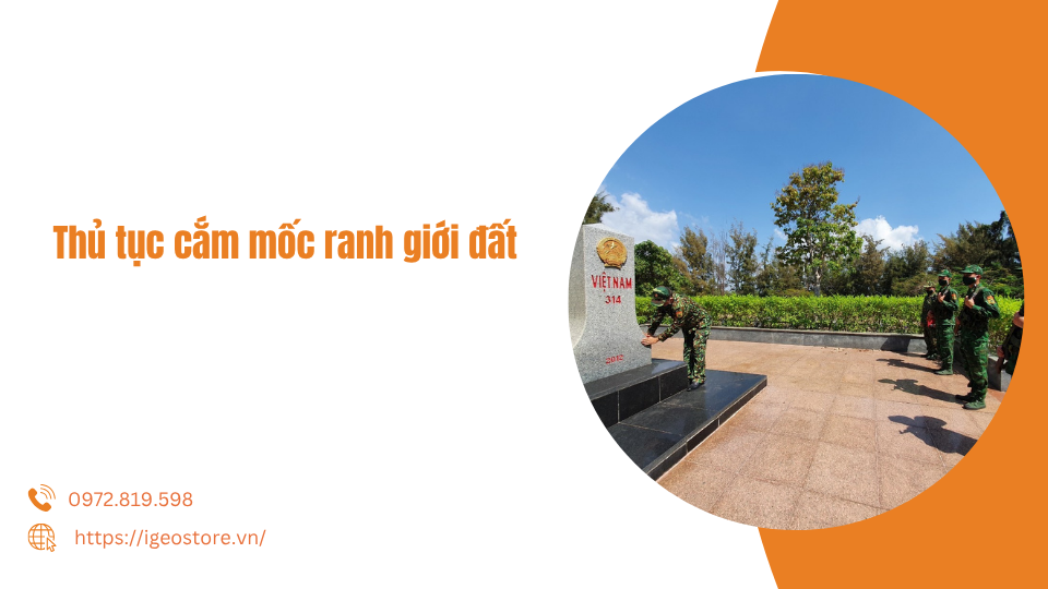 Thủ tục cắm mốc ranh giới đất mới nhất 2025
