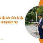 Báo giá dịch vụ đo đạc lập bản trích đo địa chính tại Hà Nội