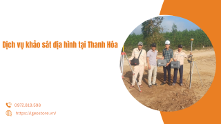Dịch vụ khảo sát địa hình tại Thanh Hóa – Chính xác, uy tín và chuyên nghiệp