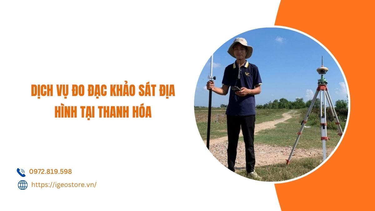 Dịch vụ đo đạc khảo sát địa hình tại Thanh Hóa chuyên nghiệp, uy tín