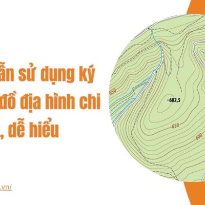 Hướng dẫn sử dụng ký hiệu bản đồ địa hình chi tiết, dễ hiểu