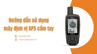 Hướng dẫn sử dụng máy định vị GPS cầm tay Garmin