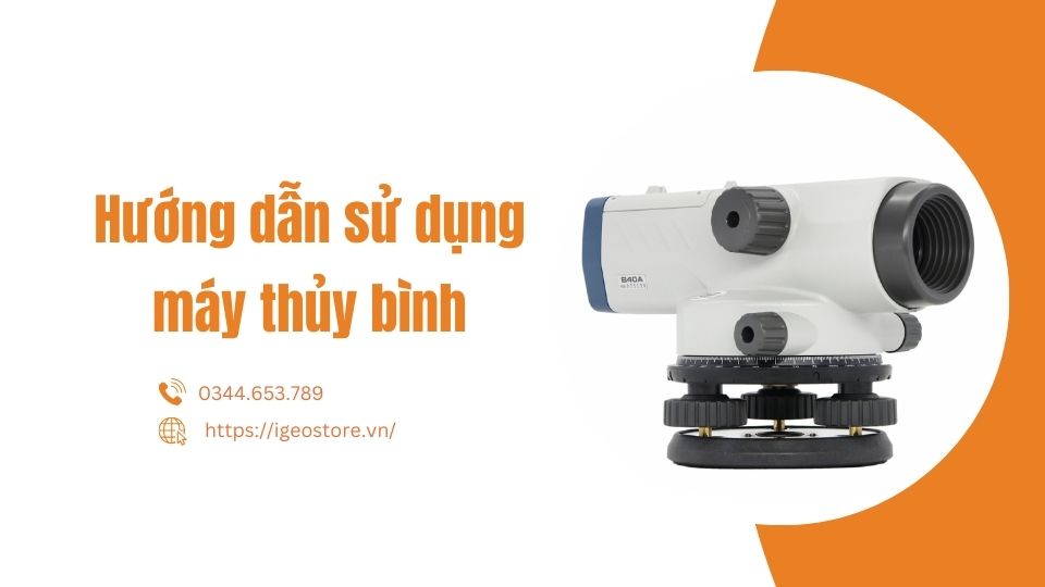 Hướng dẫn sử dụng máy thủy bình