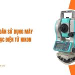 Hướng dẫn sử dụng máy toàn đạc điện tử Nikon DTM-322/332/352/362