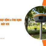 Nguyên lý hoạt động và ứng dụng của máy RTK trong đo đạc trắc địa