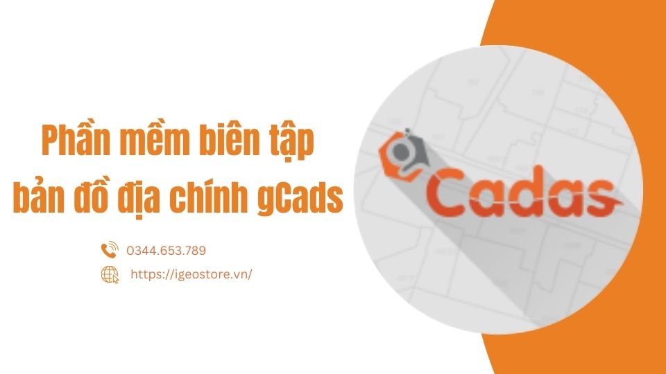 Phần mềm biên tập bản đồ địa chính gCadas - Hướng dẫn cài đặt chi tiết