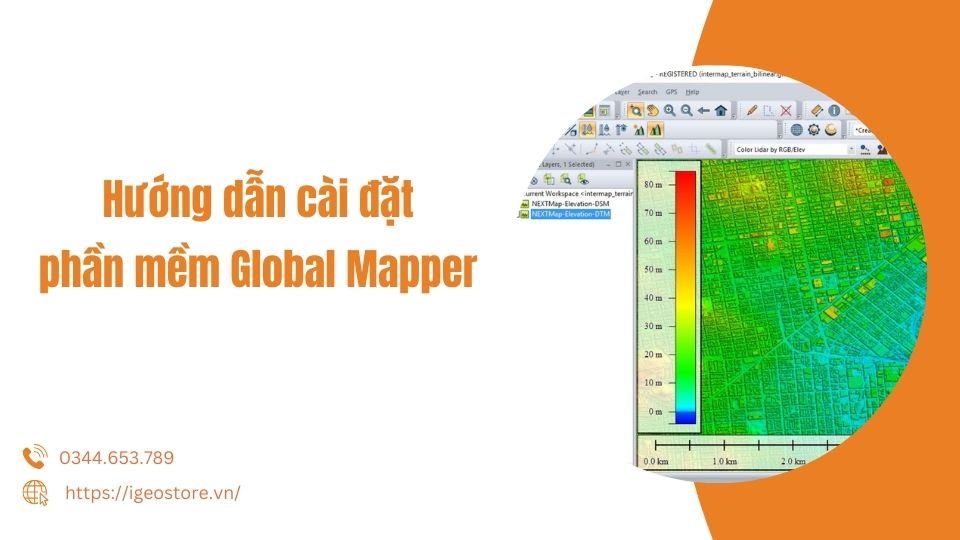 Hướng dẫn cài và sử dụng Global Mapper bản mới nhất